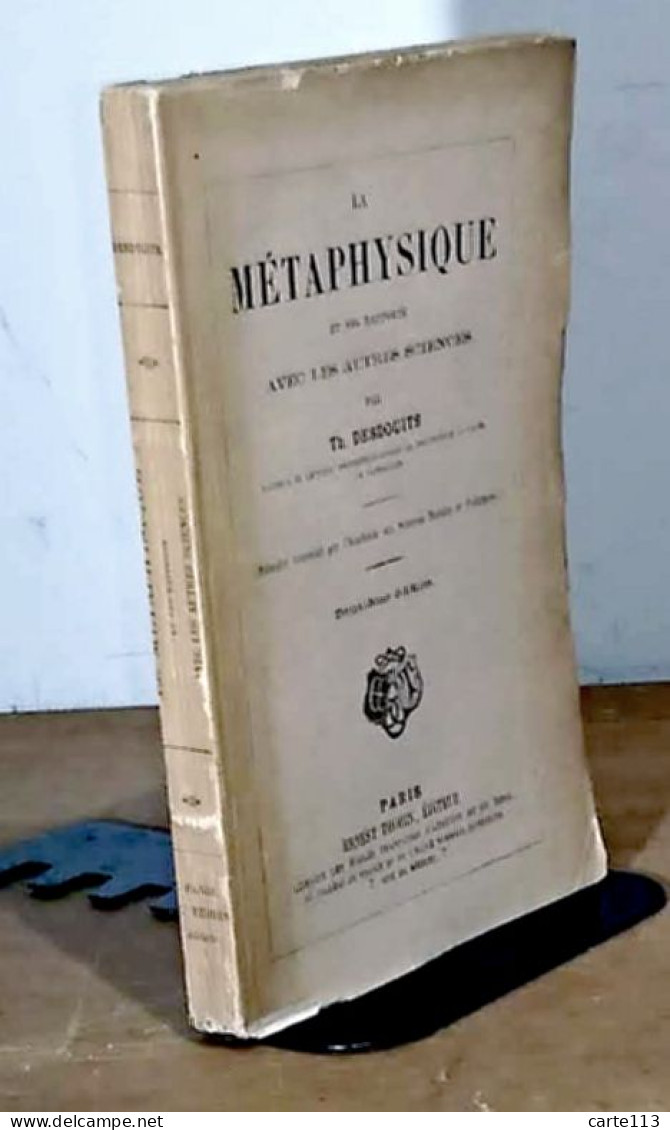 DESDOUITS Theophile - LA METAPHYSIQUE ET SES RAPPORTS AVEC LES AUTRES SCIENCES - 1801-1900