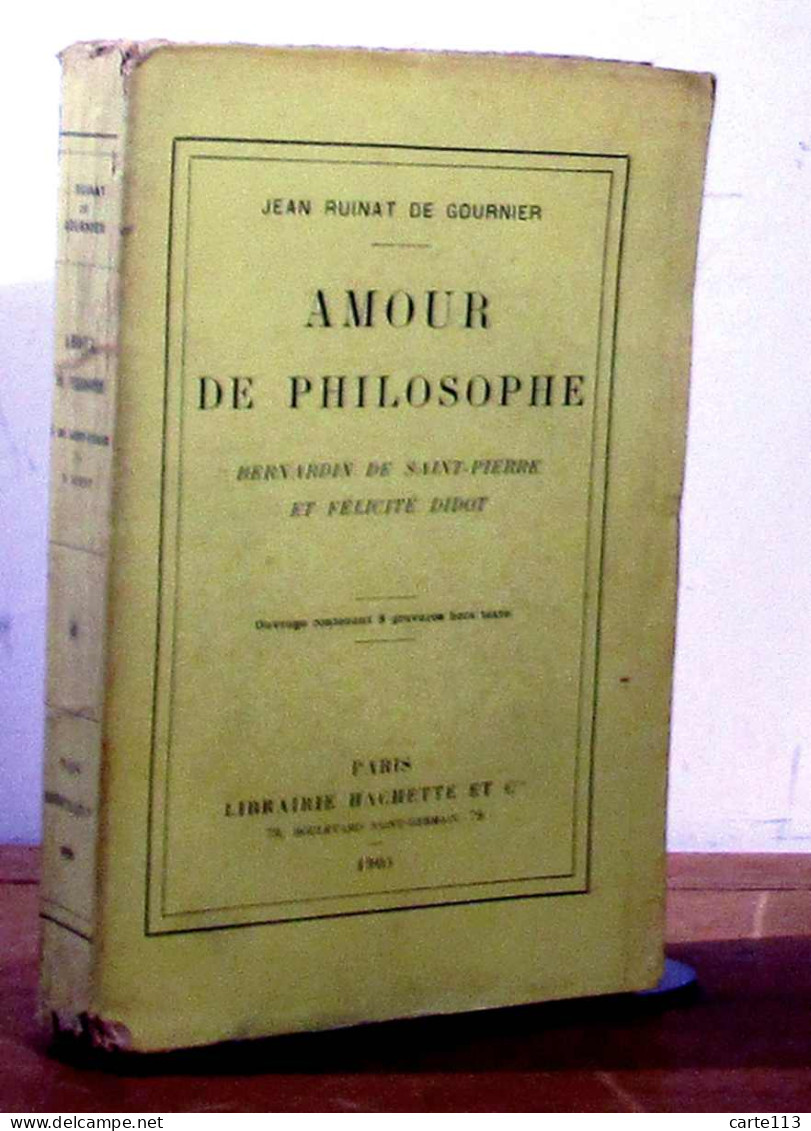 RUINAT DE GOURNIER Jean - AMOUR DE PHILOSOPHE - BERNARDIN DE SAINT-PIERRE ET FELICITE DIDOT - 1901-1940