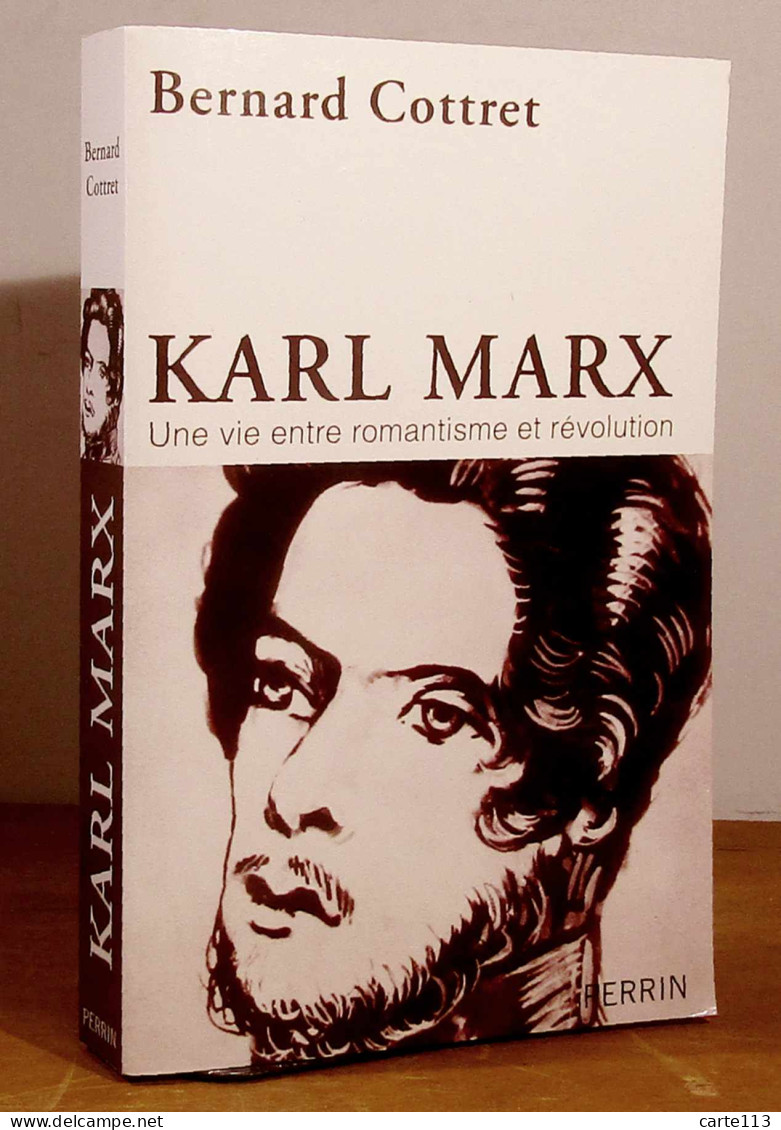 COTTRET Bernard - KARL MARX - UNE VIE ENTRE ROMANTISME ET REVOLUTION - Autres & Non Classés
