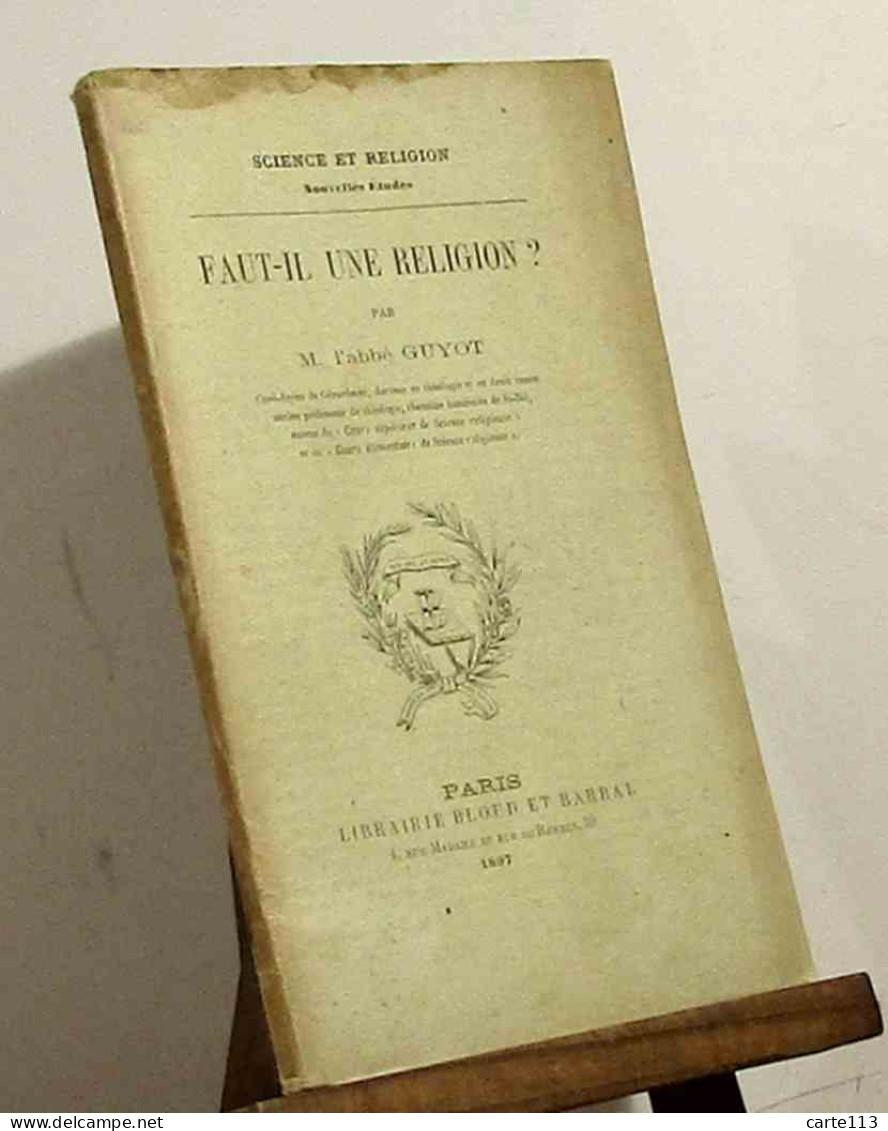 GUYOT Antoine - Abbe - FAUT-IL UNE RELIGION ? - 1801-1900