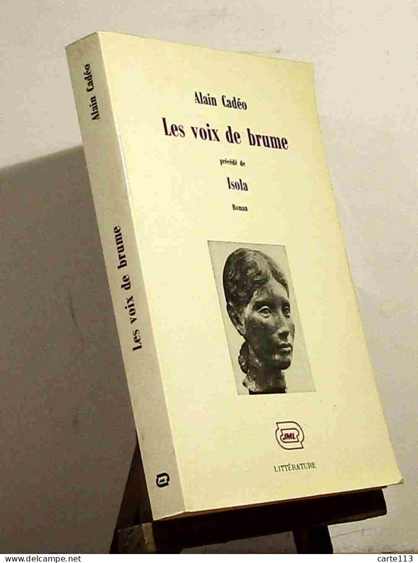 CADEO Alain    - LES VOIX DE BRUME PRECEDE DE ISOLA - Autres & Non Classés