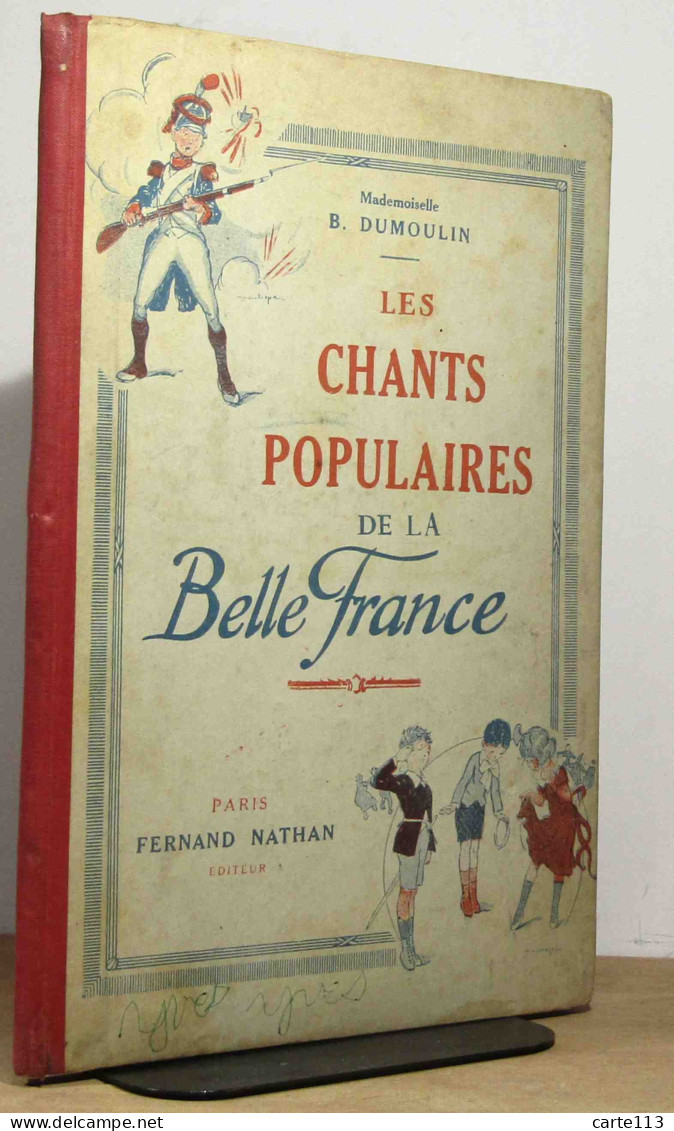 DUMOULIN Melle - LES CHANTS POPULAIRES DE LA BELLE FRANCE - 1901-1940