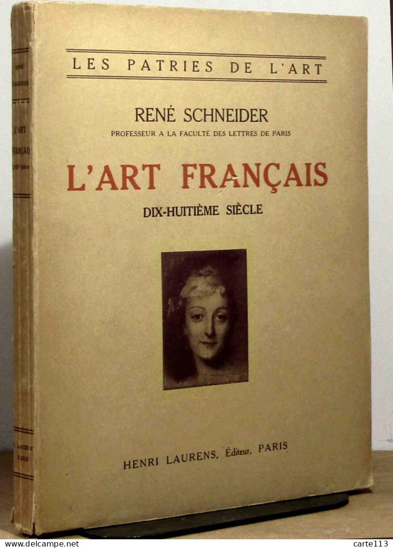 SCHNEIDER René    - L'ART FRANÇAIS AU DIX HUITIEME SIÈCLE  - 1901-1940
