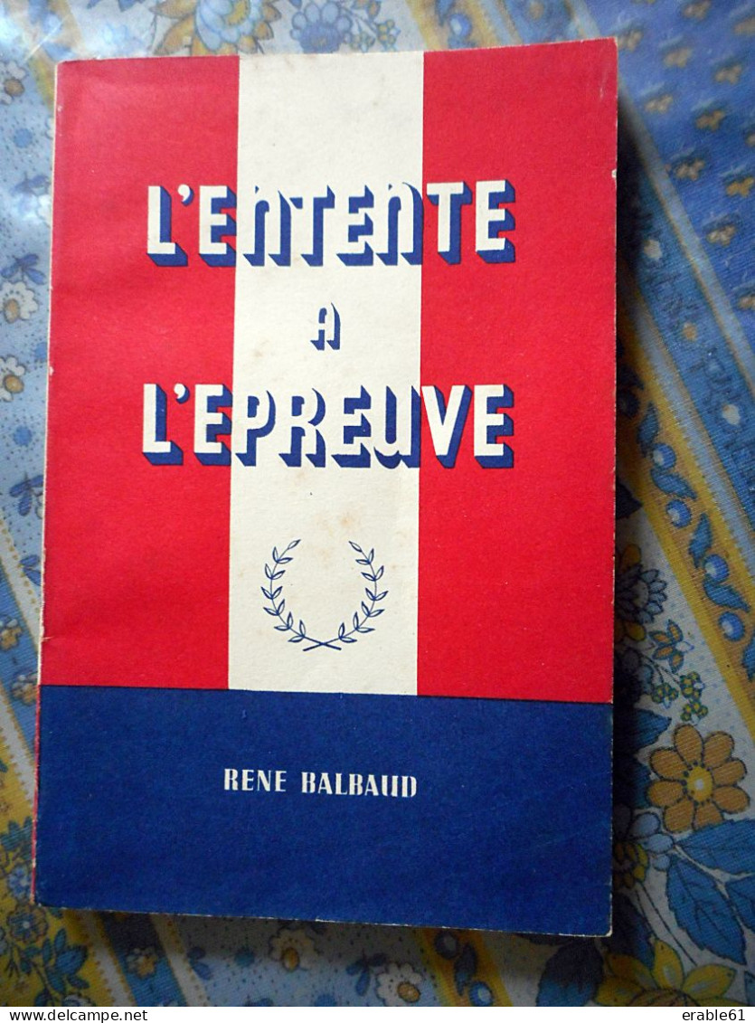 L ENTENTE A L EPREUVE Par RENE BALBAUD 1944 OXFORD UNIVERSITY PRESS LONDRES NEW YORK TORONTO - Francese