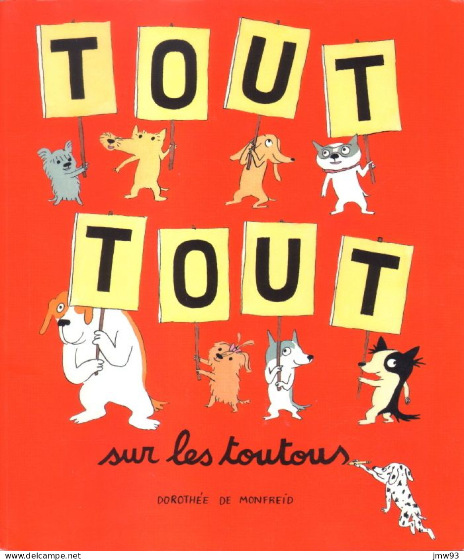 Tout Tout Sur Les Toutous - Dorothée De Monfreid - Ecole Des Loisirs - Other & Unclassified