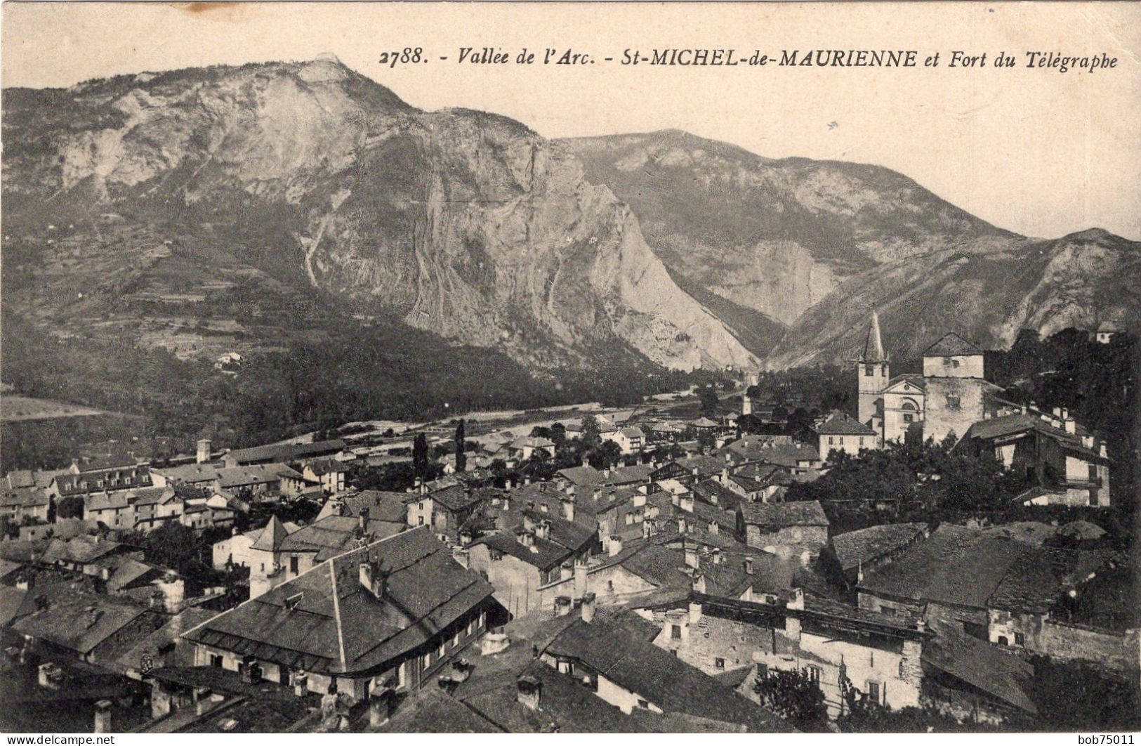ST-MICHEL-DE-MAURIENNE Et Fort Du Télégraphe - Saint Michel De Maurienne