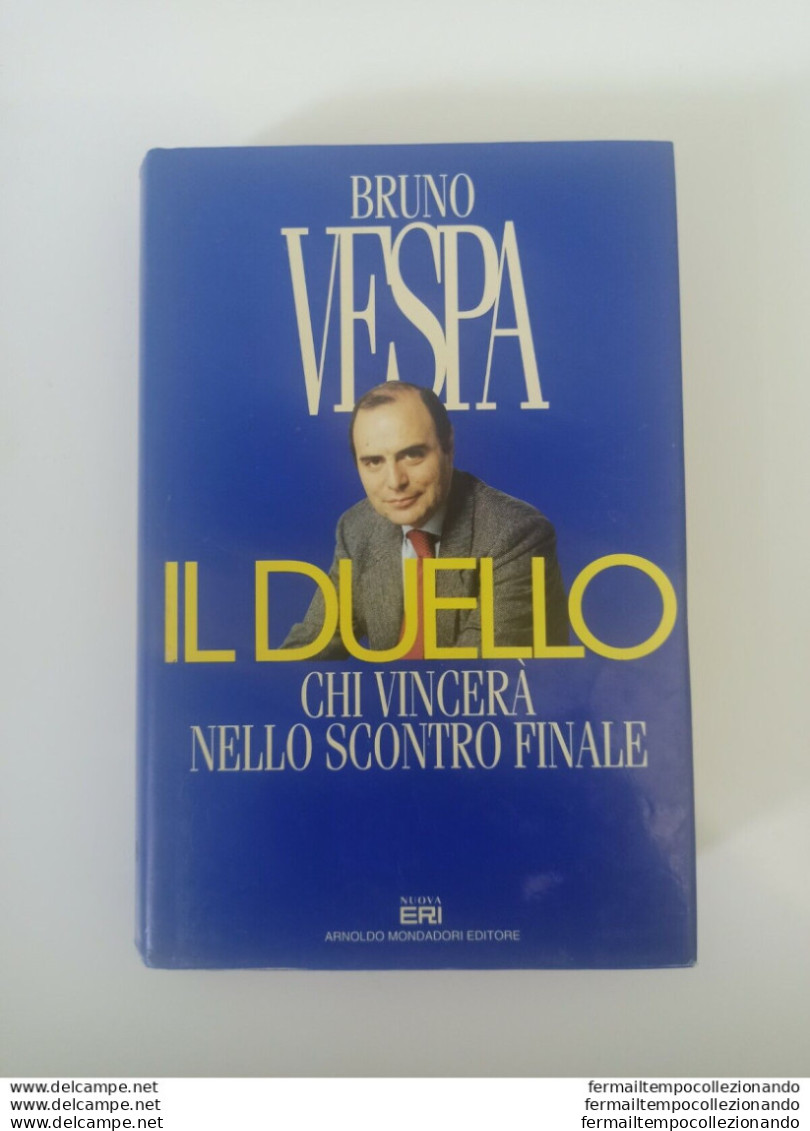 Bd Bruno Vespa Il Duello Chi Vincera Nello Scontro Finale Mondadori 1995 - Autres & Non Classés