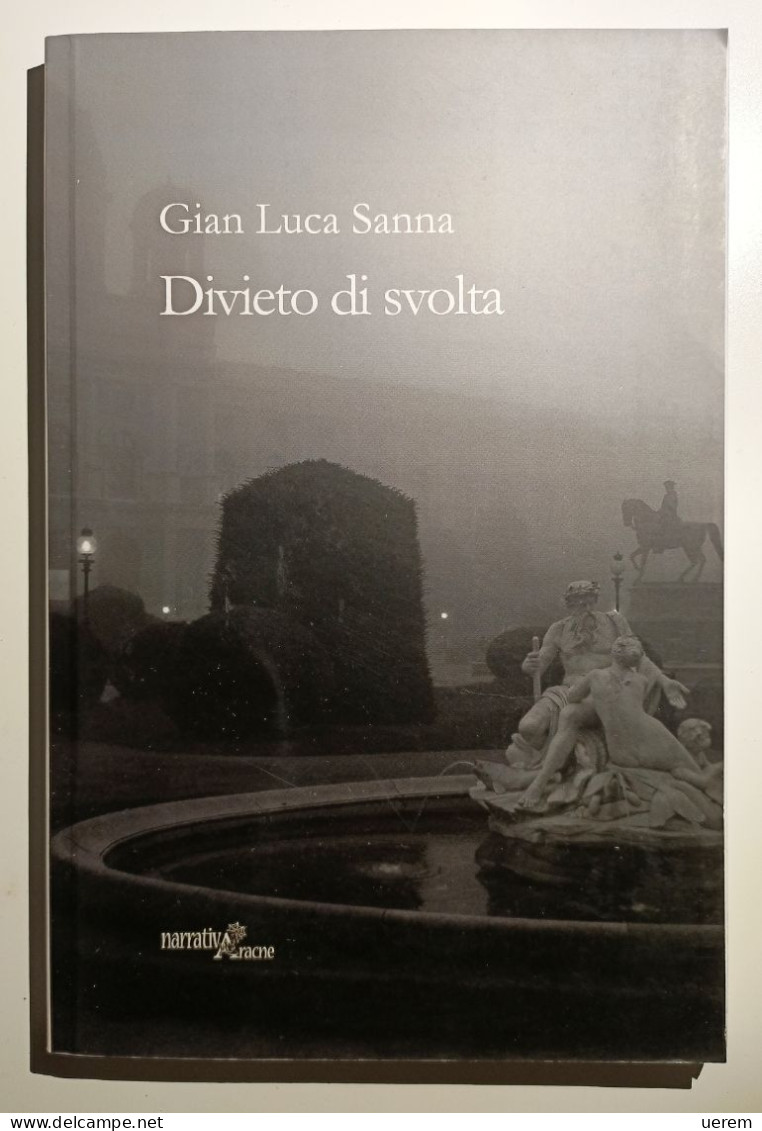 2018 Narrativa Sanna Sanna Gian Luca Divieto Di Svolta Canterano (RM), Onorati 2018 - Libros Antiguos Y De Colección