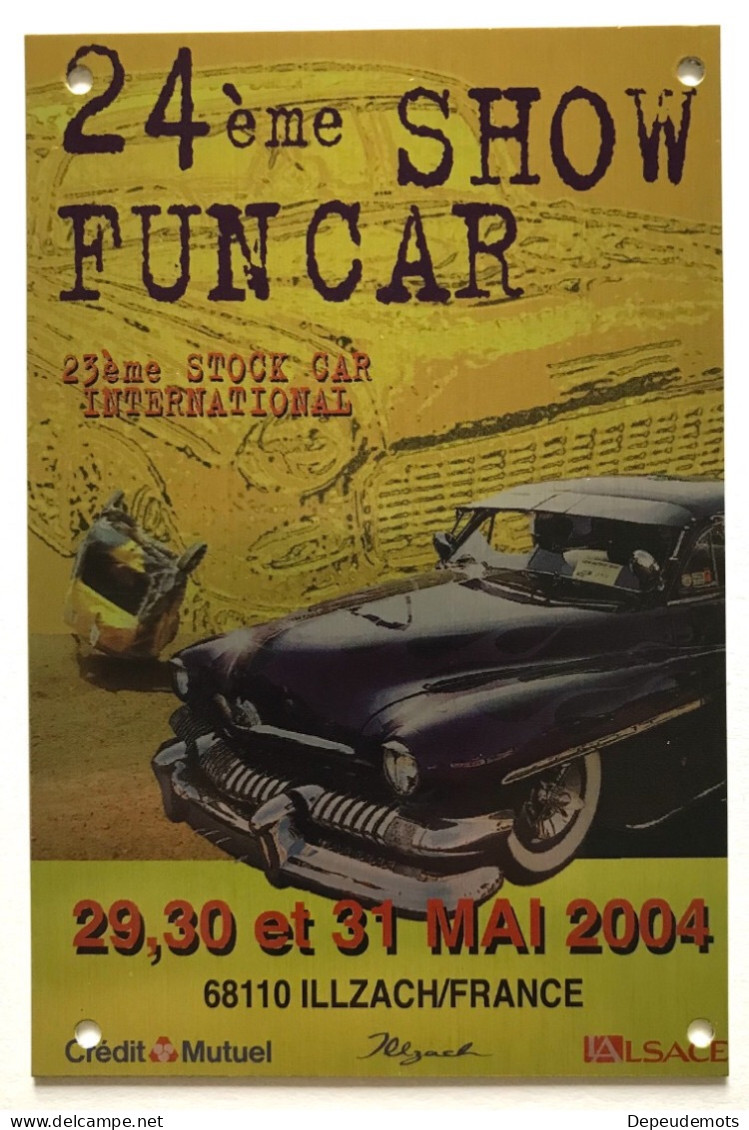 Plaque Alu - Métal - Souvenir FUN CAR SHOW - Stock Car - Tuning Voiture - Sport Automobille Illzach Alsace - Tin Signs (vanaf 1961)