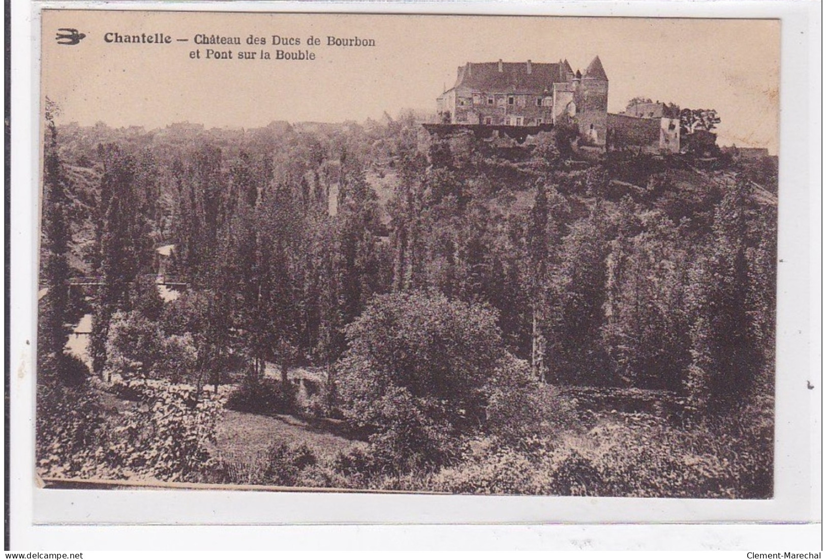CHANTELLE : Chateau Des Ducs De Bourbon Et Pont Sur La Bouble - Tres Bon Etat - Other & Unclassified