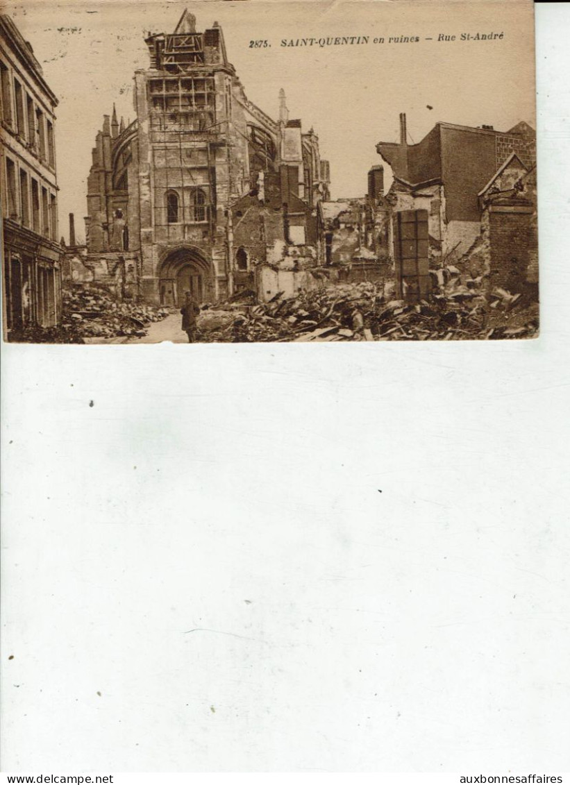 CPA 02 AISNE ST-QUENTIN  EN RRUINES RUE ST ANDRE CARTE ECRITE /68 - Guerre 1914-18