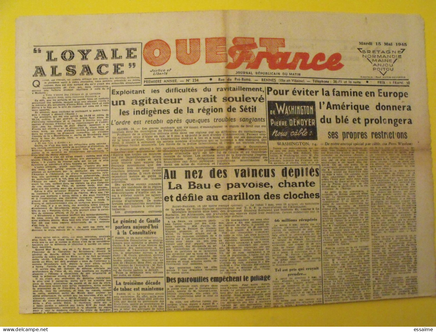 Ouest France N° 234 Du 15 Mai 1945. Alsace La Baule Libérée De Gaulle Trésors De Goering Guderian Japon Pétain Nagoya - Guerra 1939-45