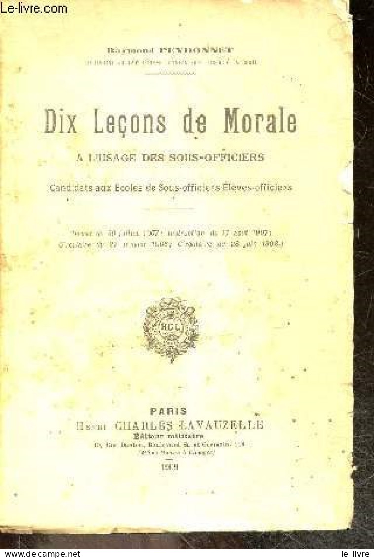 Dix Lecons De Morale A L'usage Des Sous Officier - Candidats Aux Ecoles De Sous Officiers Eleves Officiers (decret Du 30 - Frans