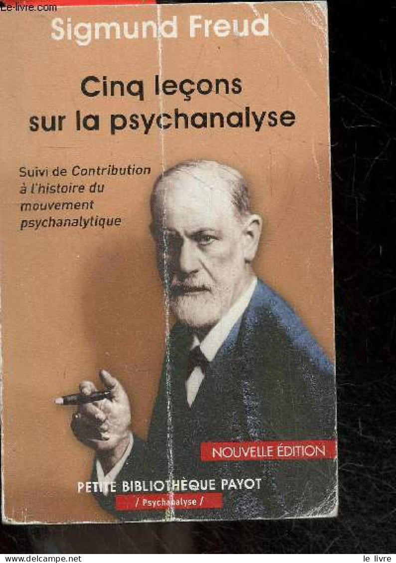 Cinq Lecons Sur La Psychanalyse, Suivi De Contributions A L'histoire Du Mouvement Psychanalytique - Collection "petite B - Psychology/Philosophy