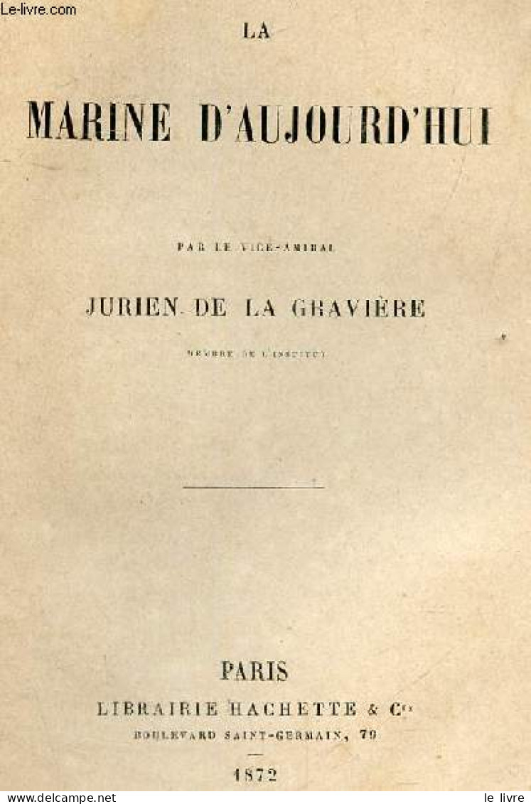 La Marine D'aujourd'hui - VICE AMIRAL JURIEN DE LA GRAVIERE - 1872 - Frans