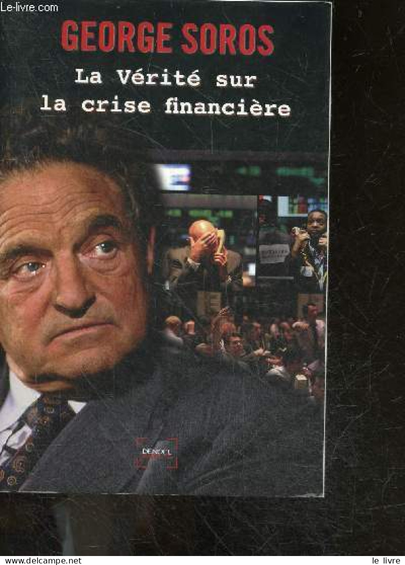 La Verite Sur La Crise Financiere - Collection "Impacts" - George Soros, Nicolas Wronski (Traduction) - 2008 - Economia