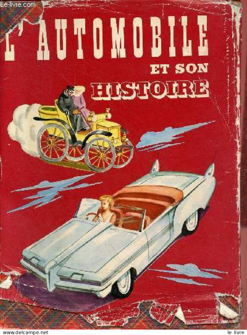 L'automobile Et Son Histoire. - Poirier René & Lehideux Patrick - 1956 - Auto