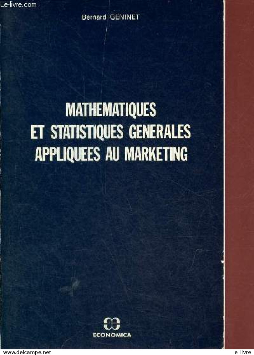 Mathematiques Et Statistiques Generales Appliquees Au Marketing. - Geninet Bernard - 1986 - Wetenschap