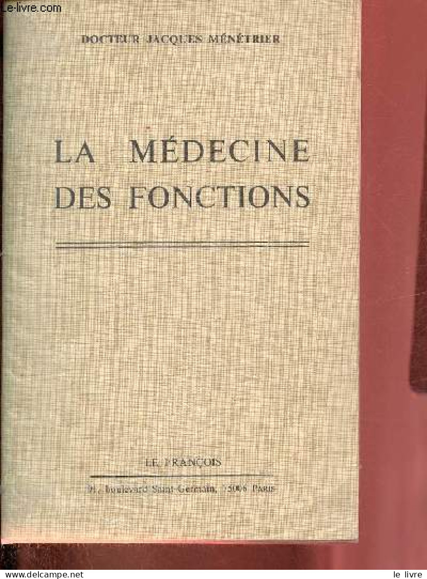 La Médecine Des Fonctions - 2e édition. - Docteur Ménétrier Jacques - 1978 - Health