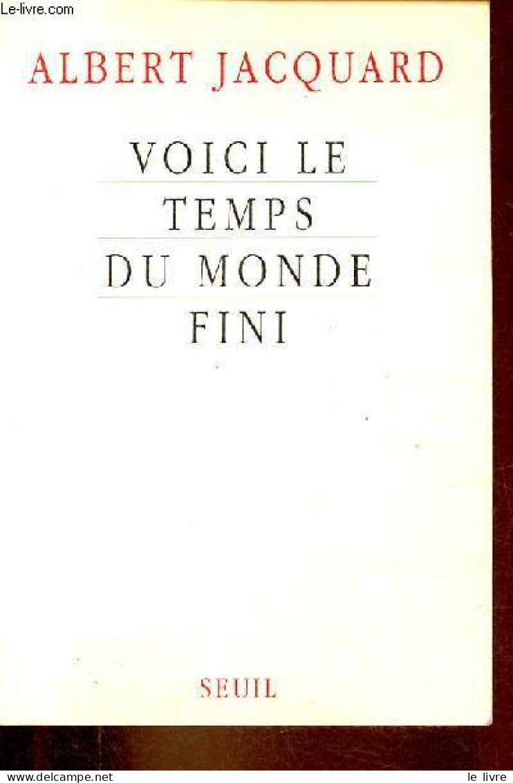 Voici Le Temps Du Monde Fini. - Jacquard Albert - 1991 - Sciences