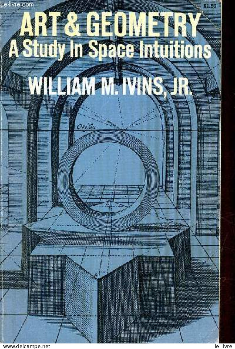 Art & Geometry A Study In Space Intuitions. - M.Ivins Jr. William - 1964 - Language Study