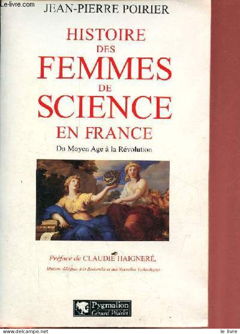 Histoire Des Femmes De Science En France - Du Moyen Age à La Révolution. - Poirier Jean-Pierre - 2002 - Histoire