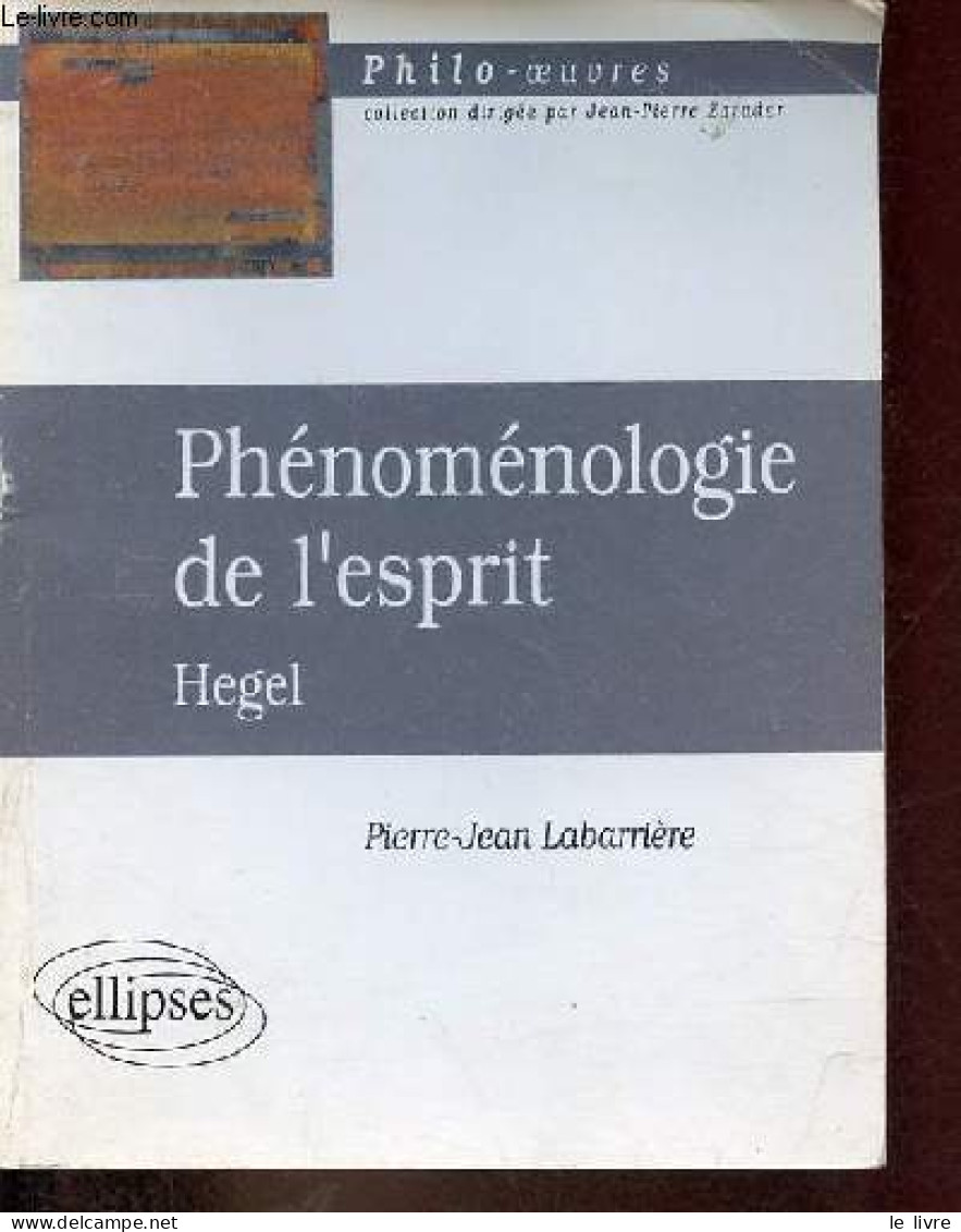 Phénoménologie De L'esprit - Collection Philo-oeuvres. - Hegel & Labarrière Pierre-Jean - 1997 - Psychology/Philosophy