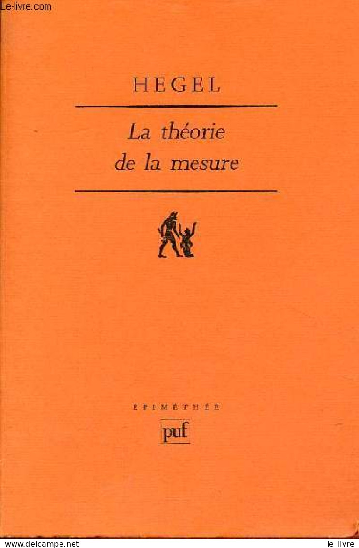 La Théorie De La Mesure - Collection " épiméthée ". - Hegel - 1994 - Psychologie/Philosophie