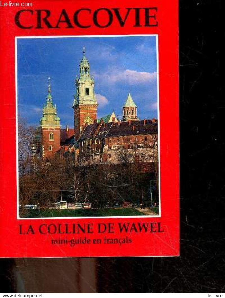 Cracovie, La Colline De Wawel - Mini Guide En Francais - JUSTYNA AMBROZY SEPIOL- SEPIOL JANUSZ- KLIMEK STAN - 1998 - Geographie