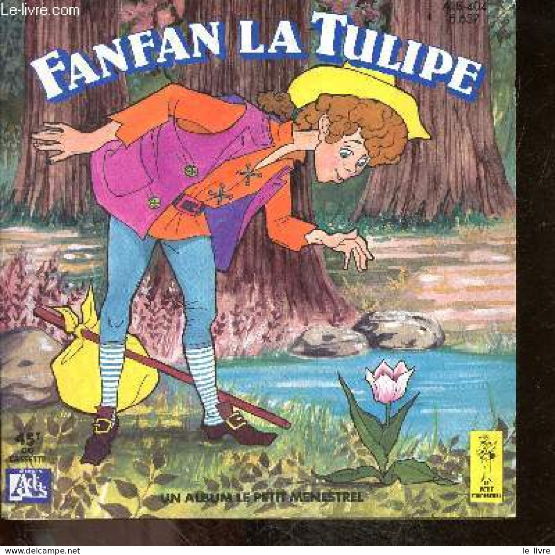 Fanfan La Tulipe - Regardez, Ecoutez, Lisez - LIVRE SANS DISQUE NI CASSETTE - FAVRE SYLVIE- MESANGE MARIE- PIERJAC LAURE - Sonstige & Ohne Zuordnung