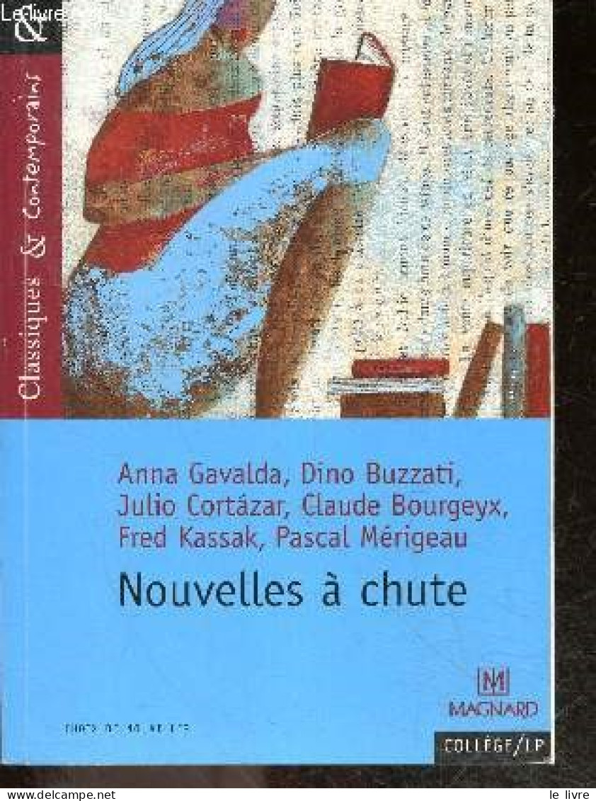Nouvelles A Chutes - "classiques & Contemporains" - Choix De Nouvelles - College / LP - Anna Gavalda, Dino Buzzati, Juli - Autres & Non Classés
