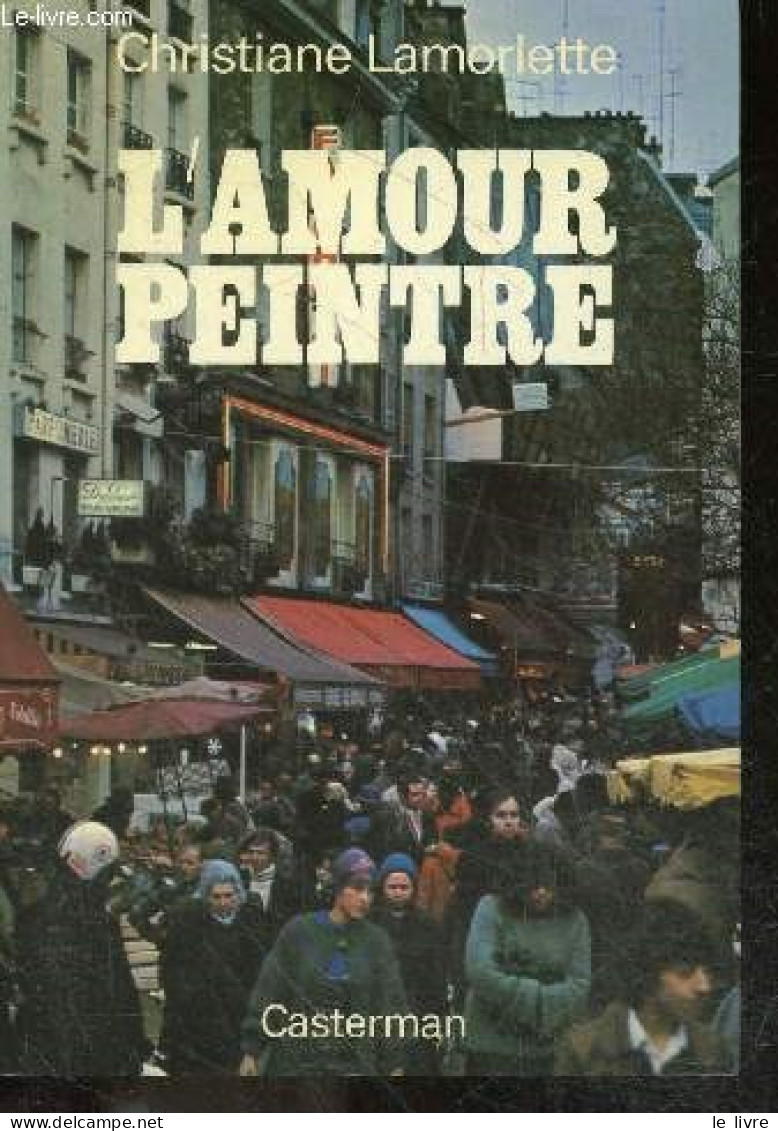 L'amour Peintre - Roman - Collection "la Palme D'or" - Lamorlette Christiane - 1977 - Other & Unclassified
