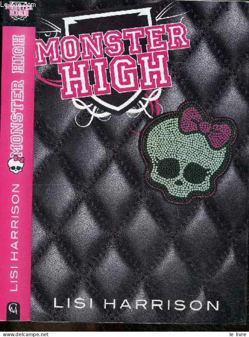 Monster High Tome 1 - Assume Ton Style ! - Lisi Harrison, Paola Appelius (Traduction) - 2011 - Autres & Non Classés