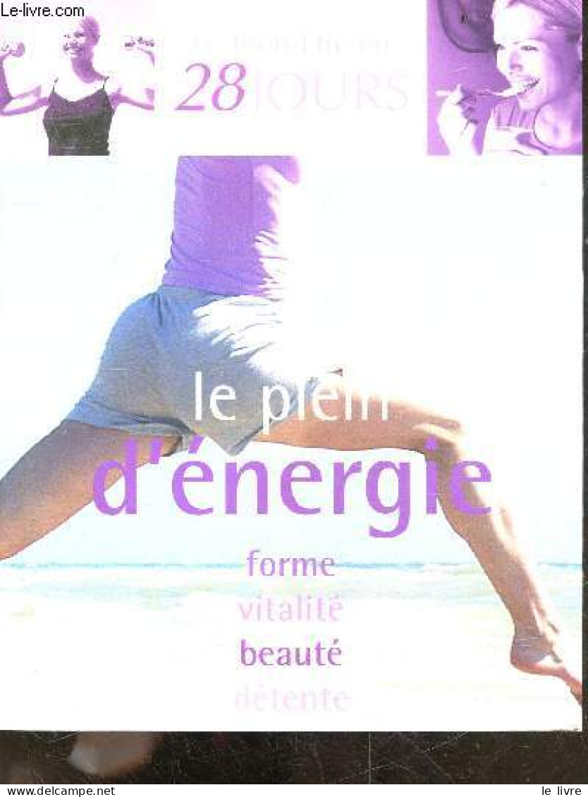 Le Plein D'energie - Le Bien Etre En 28 Jours - Forme, Vitalite, Beaute, Detente - Christine Green - 2002 - Andere & Zonder Classificatie