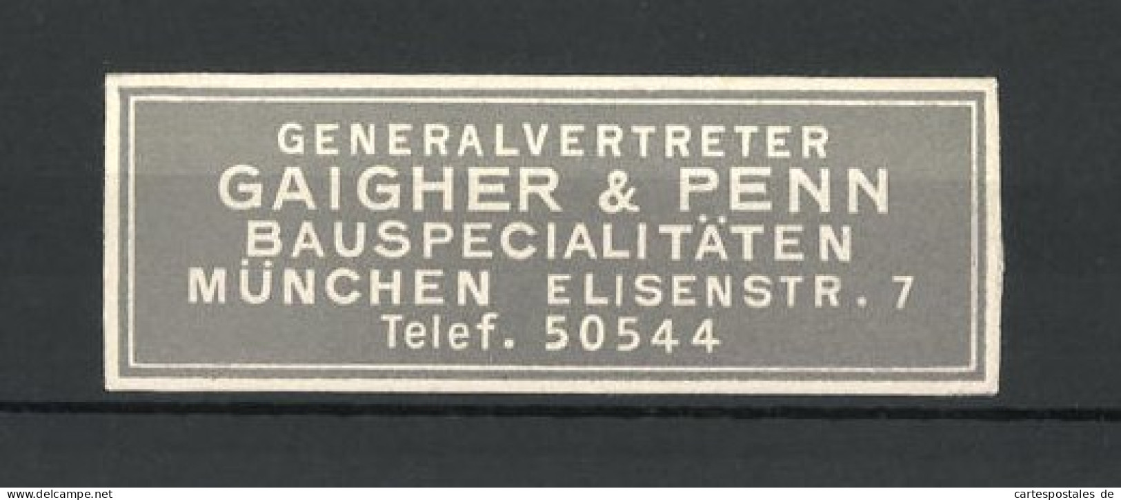 Reklamemarke Bauspecialitäten Gaigher & Penn, Elisenstr. 7, München  - Vignetten (Erinnophilie)