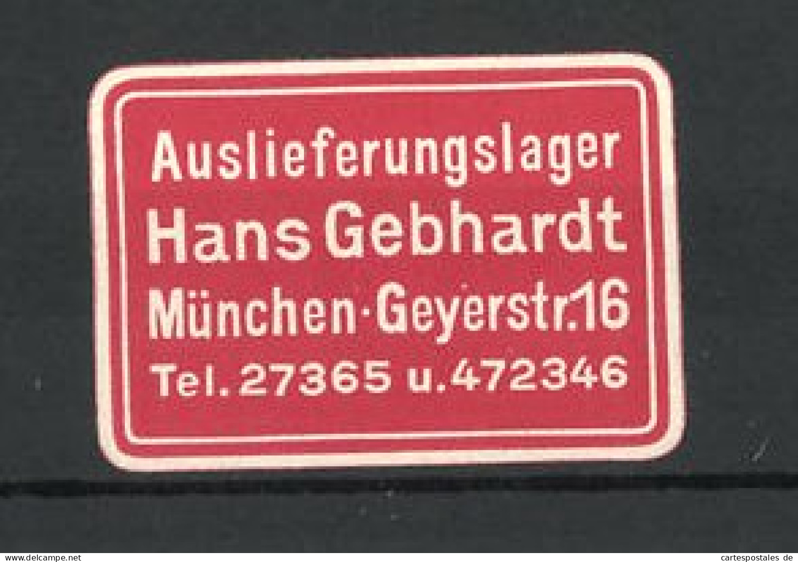 Reklamemarke Auslieferungslager Hans Gebhardt, Geyerstrasse 16, München  - Erinnophilie