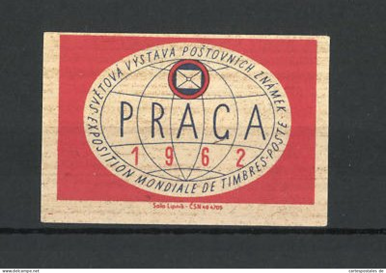 Reklamemarke Praga, Svétová Vystava Postovnich Znamek 1962, Erdkugel Und Brieflogo  - Vignetten (Erinnophilie)