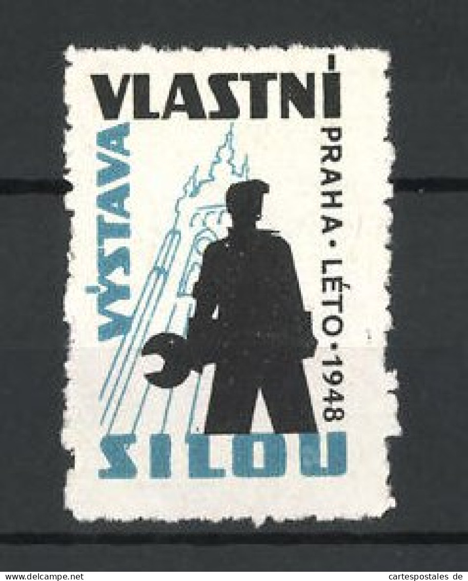 Reklamemarke Praha, Silou Vystava Vlastni, Lèto 1948, Arbeiter Mit Schraubenschlüssel  - Erinnofilia