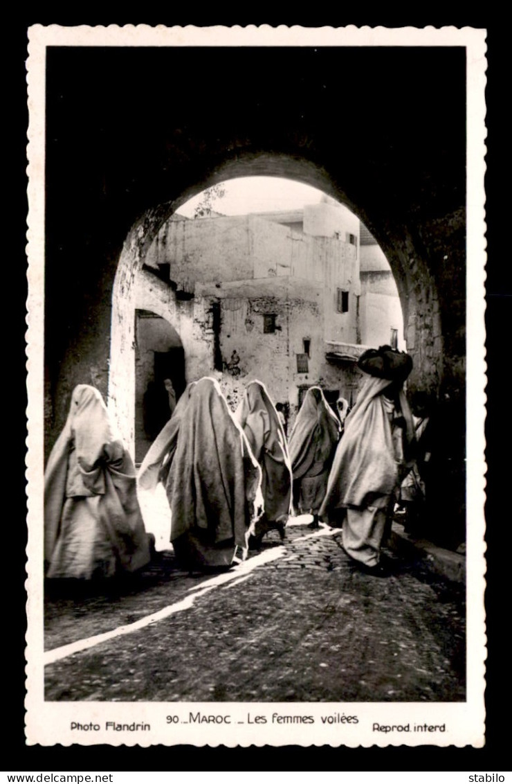 SCENES ET TYPES - MAROC - LES FEMMES VOILEES - EDITEUR FLANDRIN - Autres & Non Classés