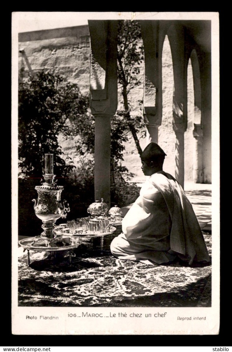 SCENES ET TYPES - MAROC - LE THE CHEZ UN CHEF - EDITEUR FLANDRIN - VOIR ETAT - Autres & Non Classés