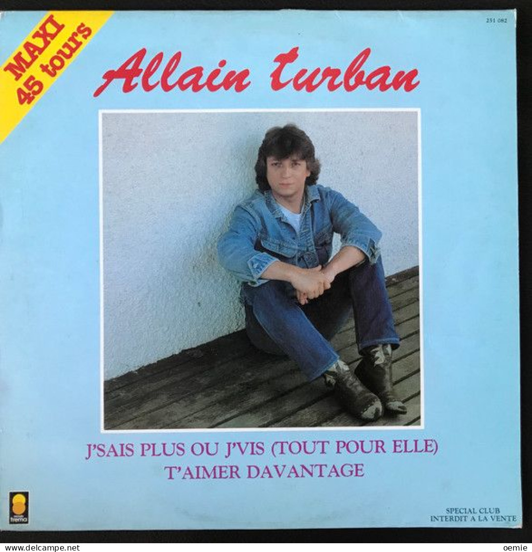 ALLAIN TURBAN   J'SAIS PLUS OU J'VIS  TOUT POUR ELLE  / T'AIMER DAVANTAGE   PROMO - 45 G - Maxi-Single