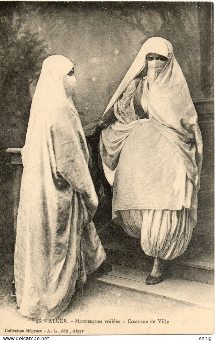 ALGERIE - ALGER - 46 - Mauresques Voilées - Costume De Ville - Collection Régence A.L. édit. Alger (Leroux) - Algeri
