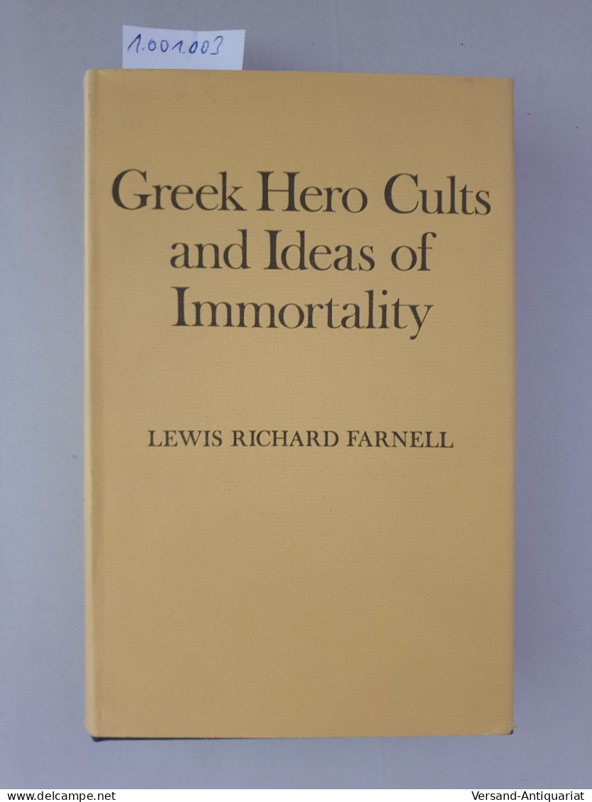 Greek Hero Cults And Ideas Of Immortality : - Andere & Zonder Classificatie