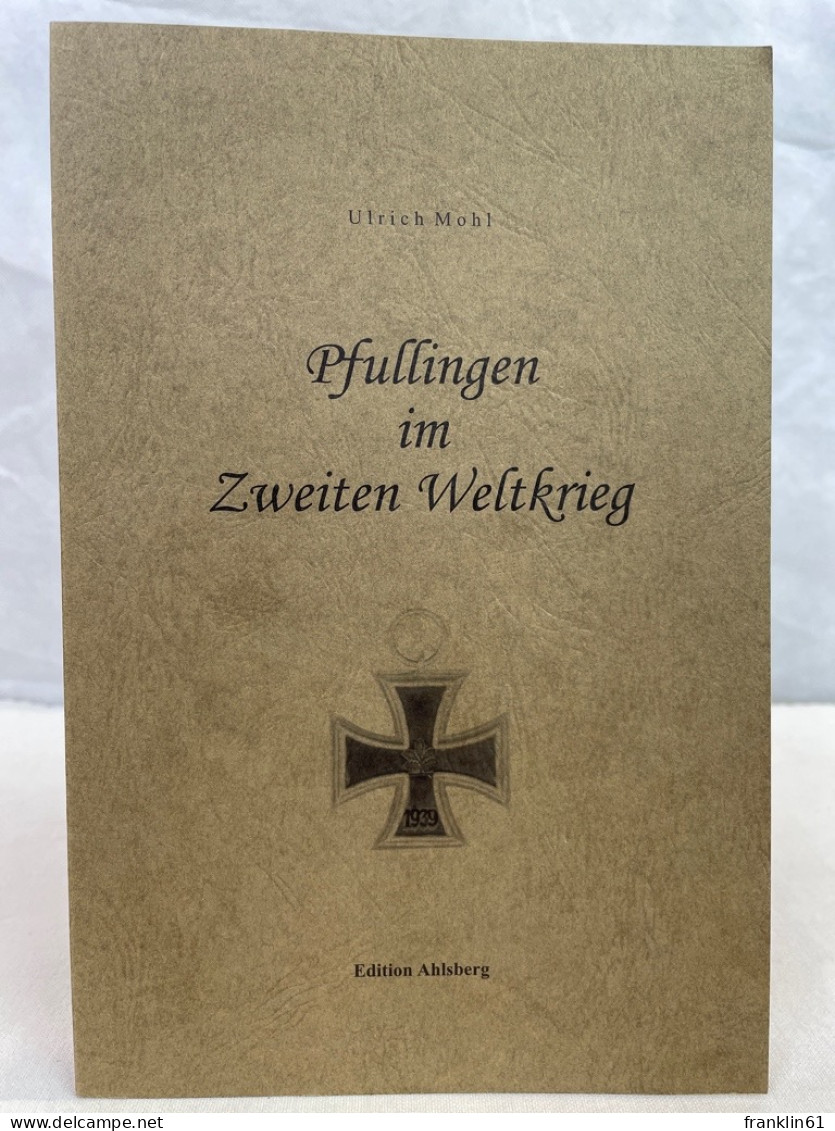 Pfullingen Im Zweiten Weltkrieg. - 4. Neuzeit (1789-1914)