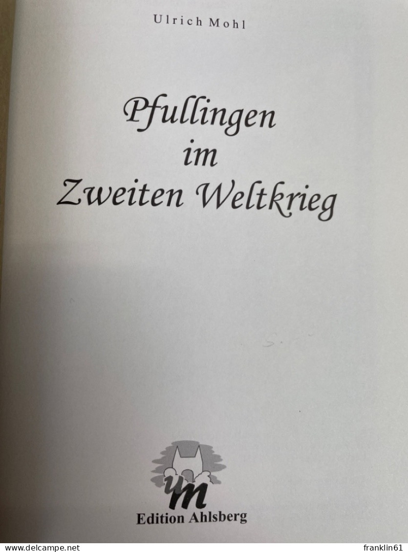 Pfullingen Im Zweiten Weltkrieg. - 4. 1789-1914