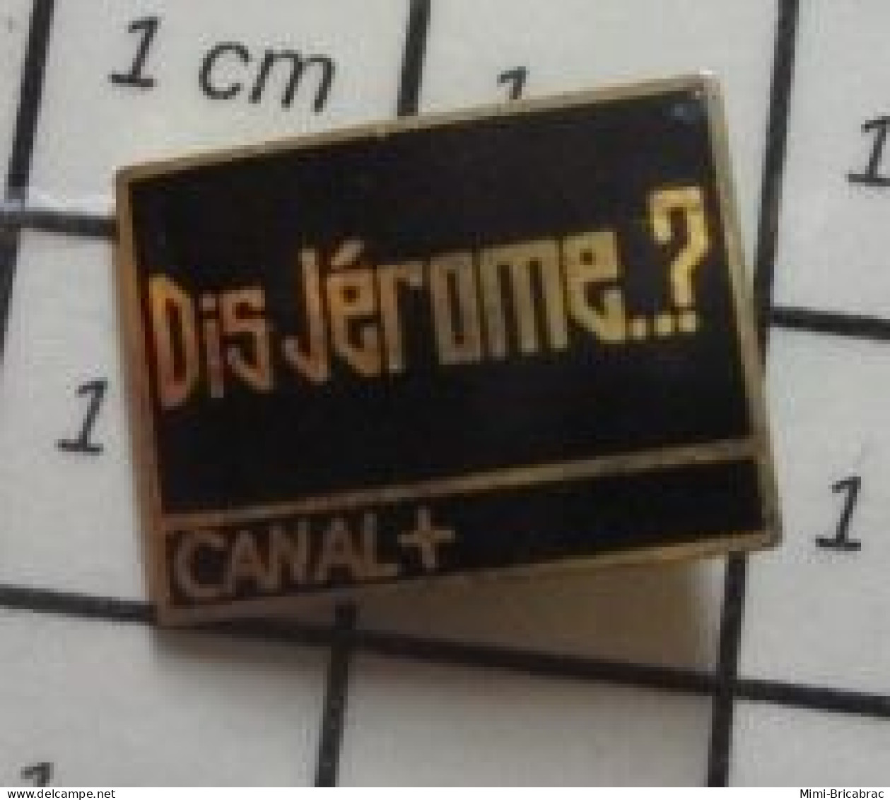 613E Pin's Pins / Beau Et Rare / MEDIAS / EMISSION DE TELE CANAL + DIS JEROME .. ? - Medios De Comunicación