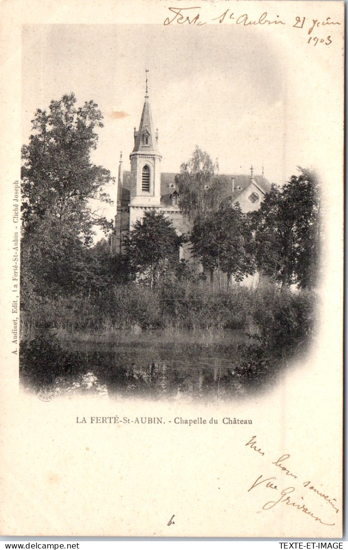 45 LA FERTE SAINT AUBIN - Chapelle Du CHATEAU. - La Ferte Saint Aubin