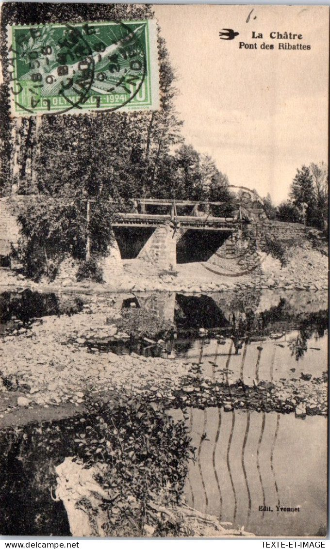 36  LA CHATRE - Pont Des Ribattes. - La Chatre