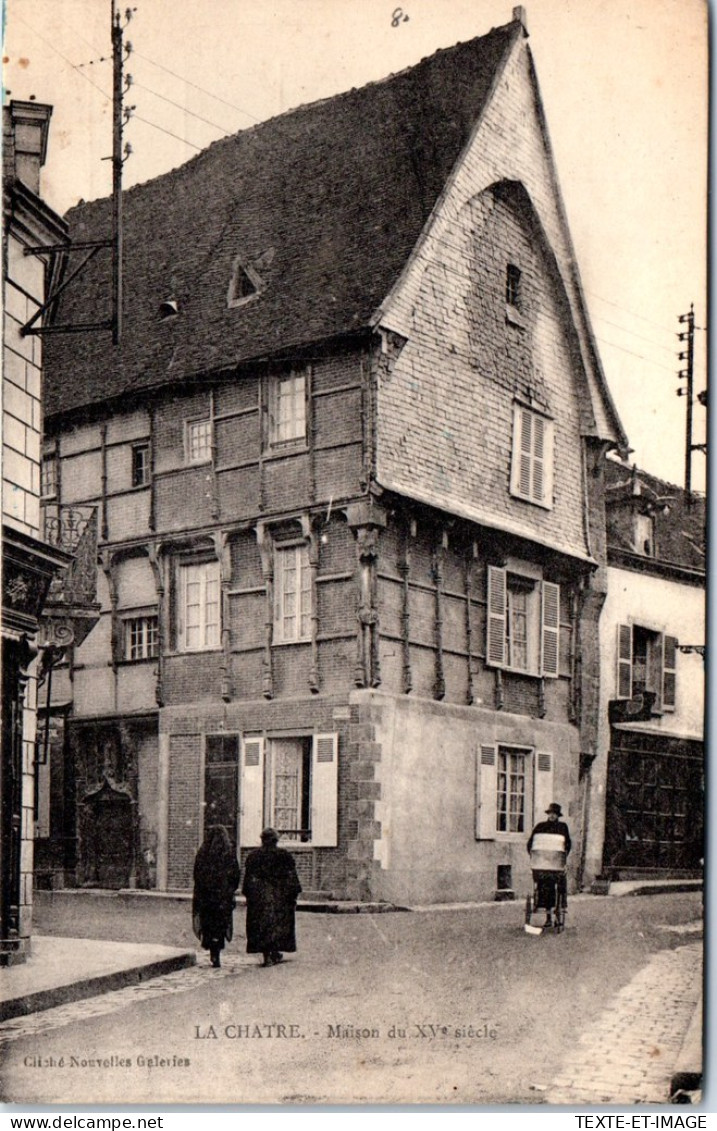 36  LA CHATRE - Maison Du Xve Siecle  - La Chatre