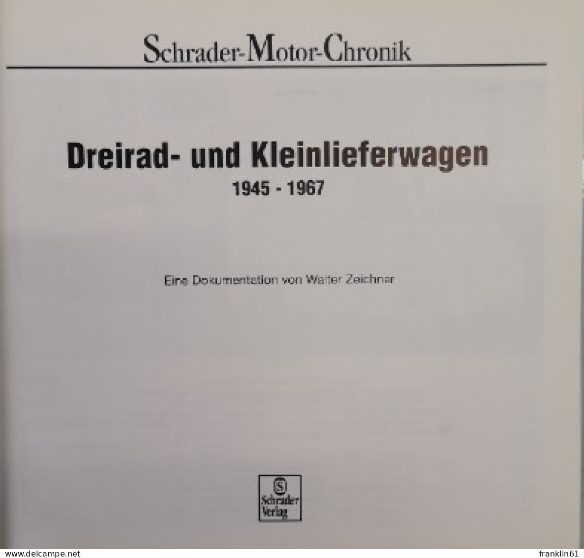 Schrader Motor-Chronik. Dreirad- Und Kleinlieferwagen 1945-1967 - Transport